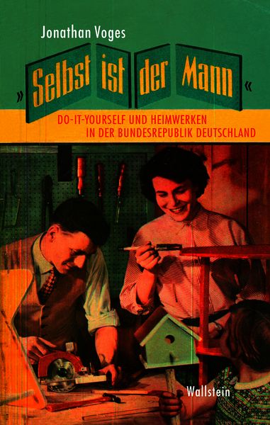 Produktbild: &raquo;Selbst ist der Mann&laquo;
