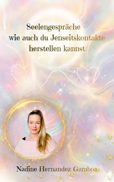 Produktbild: Seelengespr&auml;che - wie auch du Jenseitskontakte herstellen kannst