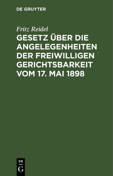 Produktbild: Gesetz &uuml;ber die Angelegenheiten der freiwilligen Gerichtsbarkeit vom 17. Mai 1898