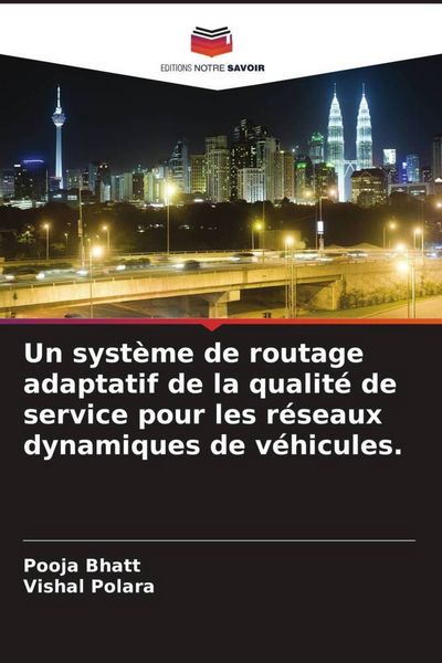 Produktbild: Un syst&egrave;me de routage adaptatif de la qualit&eacute; de service pour les r&eacute;seaux dynamiques de v&eacute;hicules.