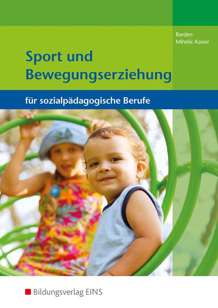 Sport und Bewegungserziehung, Taschenbuch von Gertrud Barden,Elke Mihelic-Kaiser, Westermann Berufliche Bildung