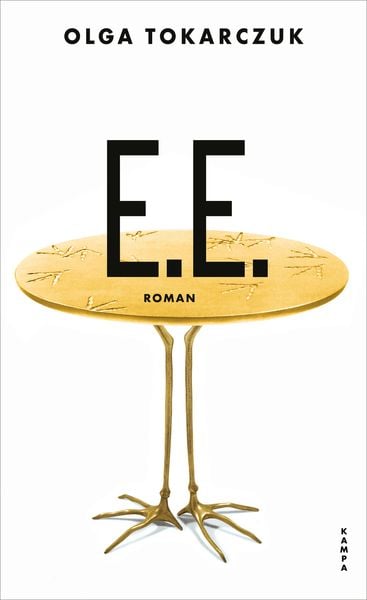 E.E., Gebundene Ausgabe von Olga Tokarczuk, Kampa Verlag, 978-3-311-10139-0