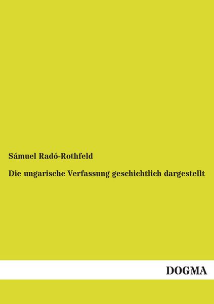 Produktbild: Die ungarische Verfassung geschichtlich dargestellt