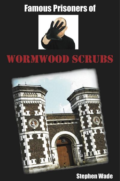 Produktbild: Famous Prisoners of Wormwood Scrubs