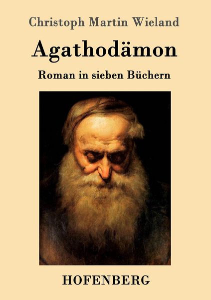 Agathodämon, Taschenbuch von Christoph Martin Wieland, Hofenberg, 9783861990185