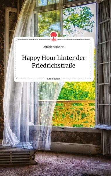 Produktbild: Happy Hour hinter der Friedrichstra&szlig;e. Life is a Story - story.one