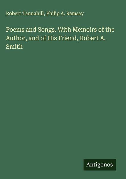 Produktbild: Poems and Songs. With Memoirs of the Author, and of His Friend, Robert A. Smith