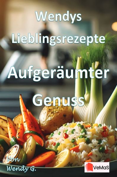 Produktbild: Wendys Lieblingsrezepte - Aufger&auml;umter Genuss