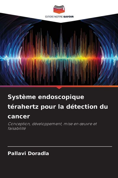 Produktbild: Syst&egrave;me endoscopique t&eacute;rahertz pour la d&eacute;tection du cancer