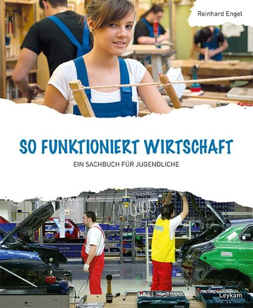 So funktioniert Wirtschaft – Ein Sachbuch für Jugendliche