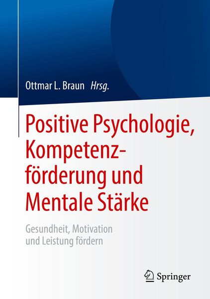 Produktbild: Positive Psychologie, Kompetenzf&ouml;rderung und Mentale St&auml;rke