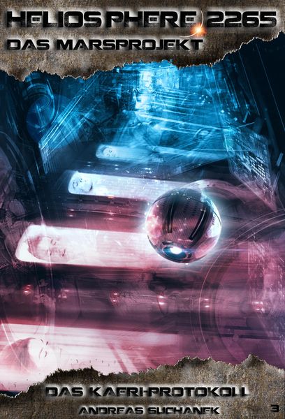 Produktbild: Heliosphere 2265 - Das Marsprojekt 3: Das KAERI-Protokoll (Science Fiction)