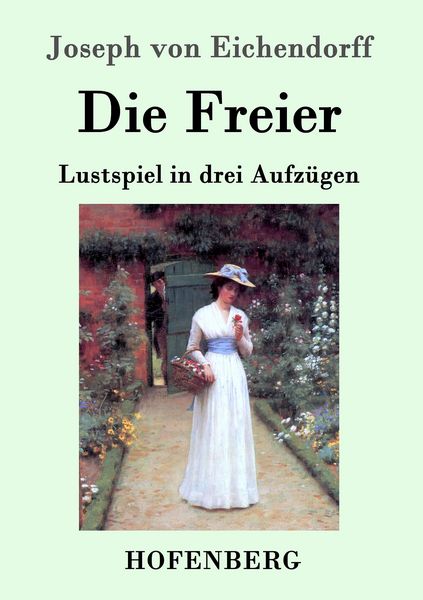 Die Freier, Taschenbuch von Joseph Eichendorff, Hofenberg, 9783843038812