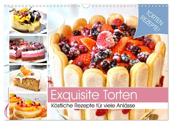 Produktbild: Exquisite Torten. K&ouml;stliche Rezepte f&uuml;r viele Anl&auml;sse (Wandkalender 2026 DIN A3 quer), CALVENDO Monatskalender