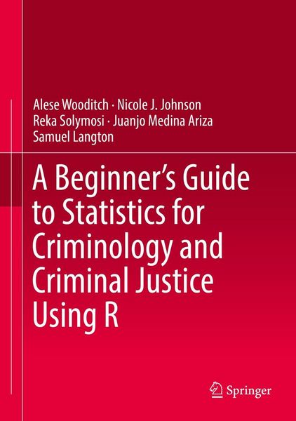 Produktbild: A Beginner's Guide to Statistics for Criminology and Criminal Justice Using R