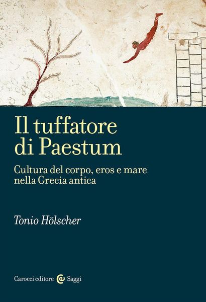 Produktbild: Il tuffatore di Paestum. Cultura del corpo, eros e mare nella Grecia antica