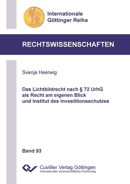 Produktbild: Das Lichtbildrecht nach &sect; 72 UrhG als Recht am eigenen Blick und Institut des Investitionsschutzes