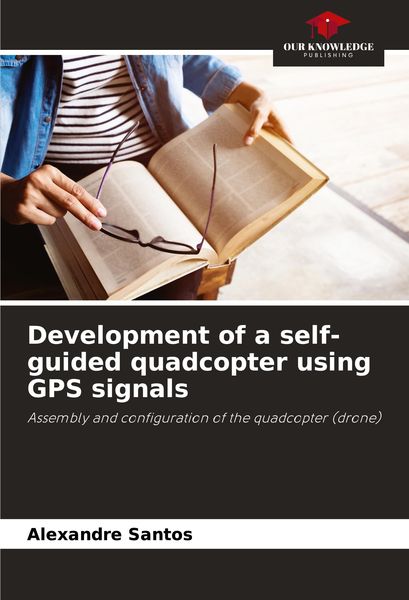 Produktbild: Development of a self-guided quadcopter using GPS signals