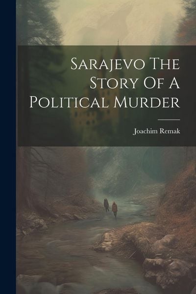 Produktbild: Sarajevo The Story Of A Political Murder
