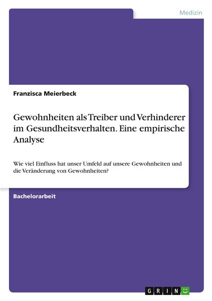 Produktbild: Gewohnheiten als Treiber und Verhinderer im Gesundheitsverhalten. Eine empirische Analyse