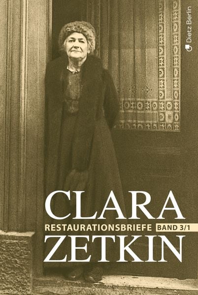 Produktbild: Clara Zetkin - Die Briefe 1914 bis 1933 (3 Bde.) / Die Briefe 1914 bis 1933