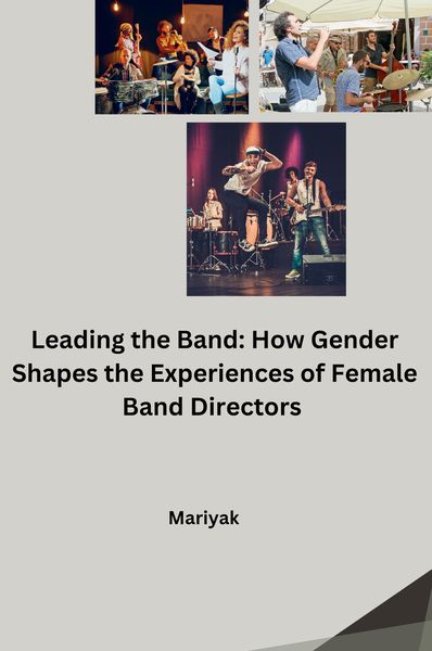 Produktbild: Leading the Band: How Gender Shapes the Experiences of Female Band Directors