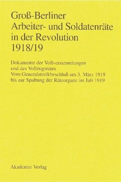 Produktbild: Gro&szlig;-Berliner Arbeiter- und Soldatenr&auml;te in der Revolution 1918/19