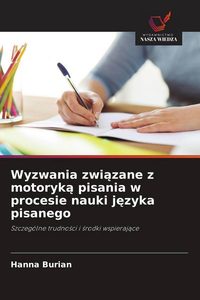 Produktbild: Wyzwania zwi&iquest;zane z motoryk&iquest; pisania w procesie nauki j&iquest;zyka pisanego