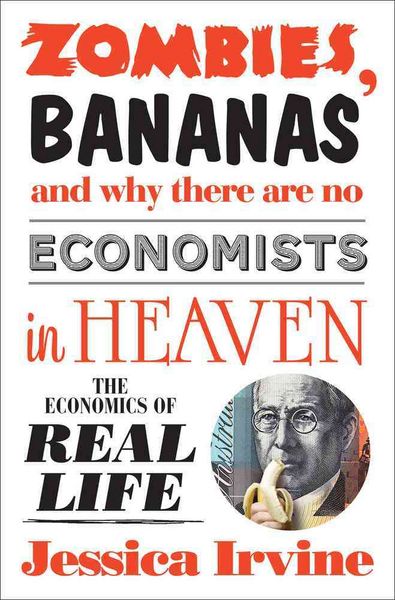 Produktbild: Zombies, Bananas and Why There Are No Economists in Heaven