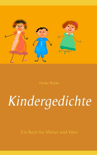 Kindergedichte, Taschenbuch von Heike Boeke, BoD – Books on Demand, 9783749480173