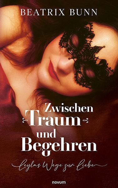 Zwischen Traum und Begehren, Taschenbuch von Beatrix Bunn, Novum Verlag, 9783711605283