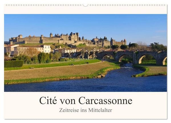 Cite von Carcassonne - Zeitreise ins Mittelalter (Wandkalender 2026 DIN A2 quer), CALVENDO Monatskalender