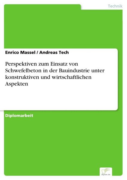 Produktbild: Perspektiven zum Einsatz von Schwefelbeton in der Bauindustrie unter konstruktiven und wirtschaftlichen Aspekten