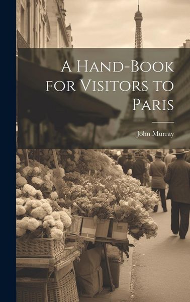 Produktbild: A Hand-Book for Visitors to Paris