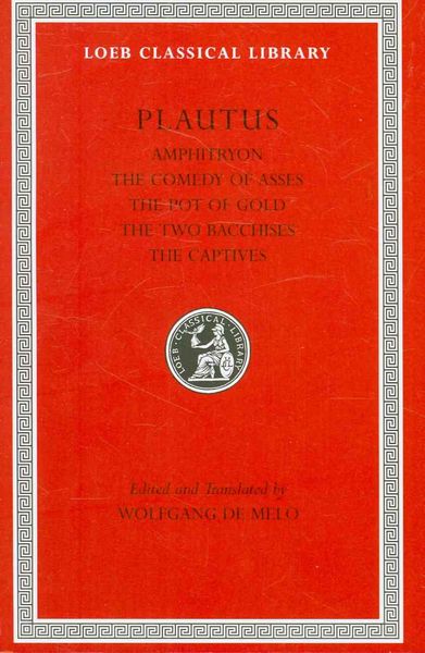 Produktbild: Amphitryon. the Comedy of Asses. the Pot of Gold. the Two Bacchises. the Captives