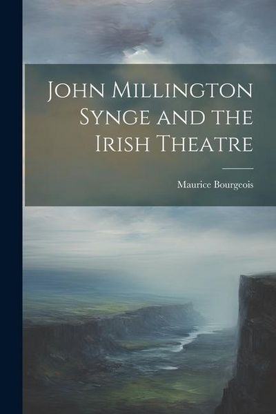 Produktbild: John Millington Synge and the Irish Theatre