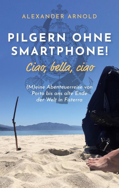 Produktbild: Pilgern ohne Smartphone! Ciao, bella, ciao