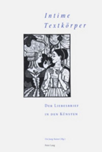 Produktbild: &laquo;Intime Textk&ouml;rper&raquo; &ndash; Der Liebesbrief in den K&uuml;nsten