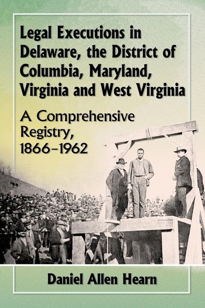 Produktbild: Legal Executions in Delaware, the District of Columbia, Maryland, Virginia and West Virginia