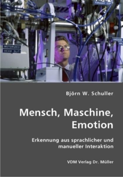 Mensch, Maschine, Emotion, Taschenbuch von Björn W. Schuller, VDM, 978-3-8364-1522-4