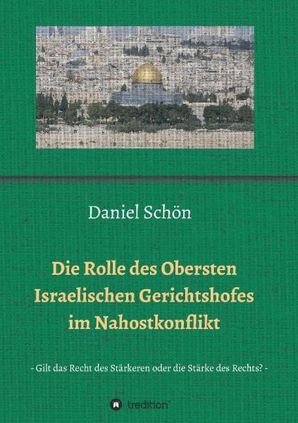 Produktbild: Die Rolle des Obersten Israelischen Gerichtshofes im Nahostkonflikt