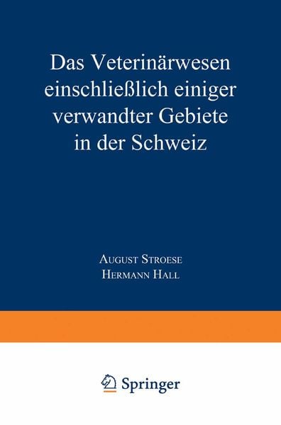 Produktbild: Das Veterin&auml;rwesen einschlie&szlig;lich einiger verwandter Gebiete in der Schweiz