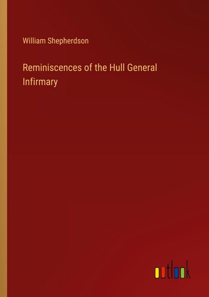 Produktbild: Reminiscences of the Hull General Infirmary