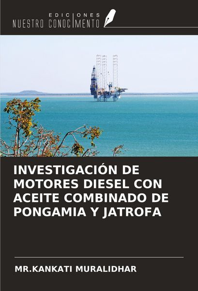 Produktbild: Investigaci&oacute;n De Motores Diesel Con Aceite Combinado De Pongamia Y Jatrofa
