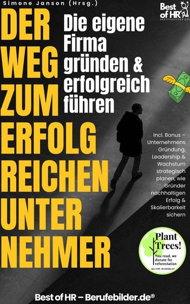 Produktbild: Der Weg zum erfolgreichen Unternehmer - Die eigene Firma gr&uuml;nden & erfolgreich f&uuml;hren