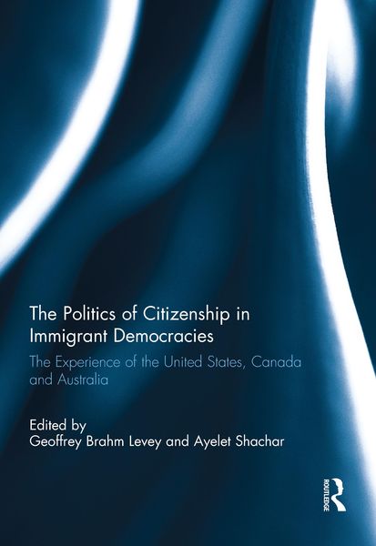 Produktbild: The Politics of Citizenship in Immigrant Democracies