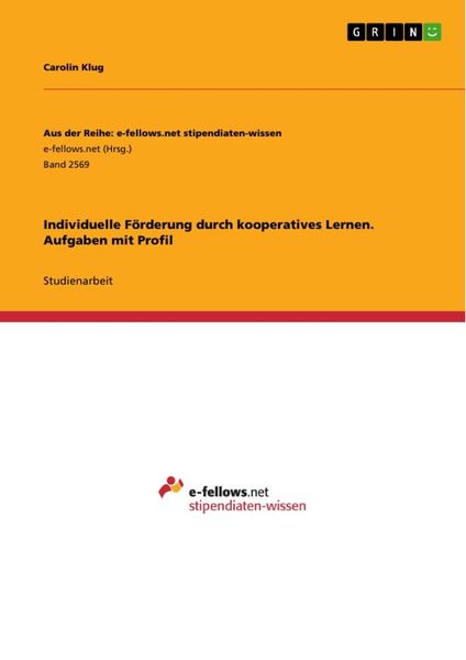Individuelle Förderung durch kooperatives Lernen. Aufgaben mit Profil, Taschenbuch von Carolin Klug, GRIN, 9783668541320