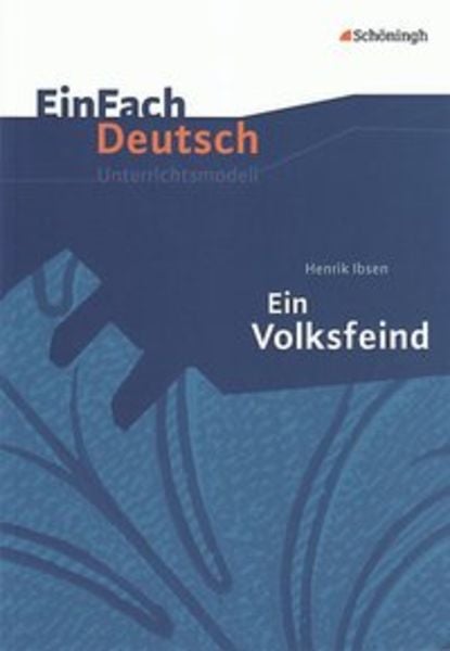 Ein Volksfeind. EinFach Deutsch Unterrichtsmodelle