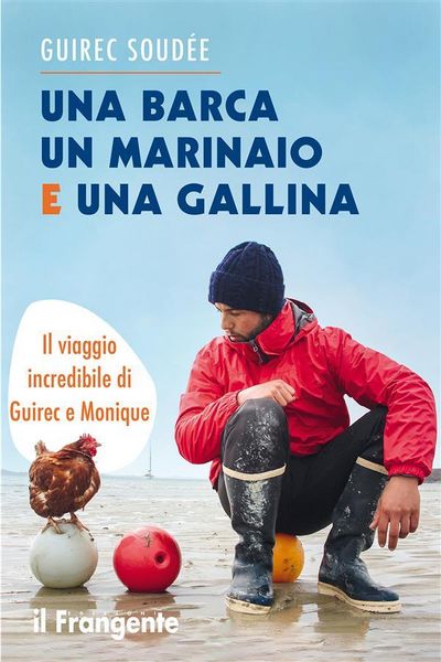 Produktbild: Una barca un marinaio e una gallina. Il viaggio incredibile di Guirec e Monique