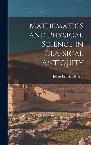Produktbild: Mathematics and Physical Science in Classical Antiquity
